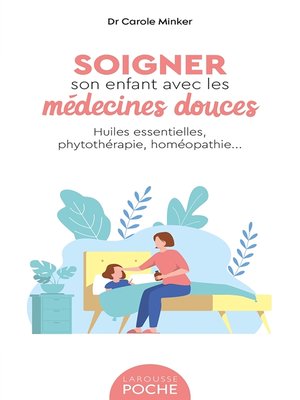 cover image of Soigner son enfant avec les médecines douces